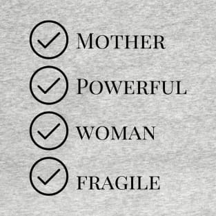 Mother Powerful Fragile T-Shirt